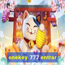 onekey 777 entrar